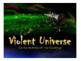 Violent Universe